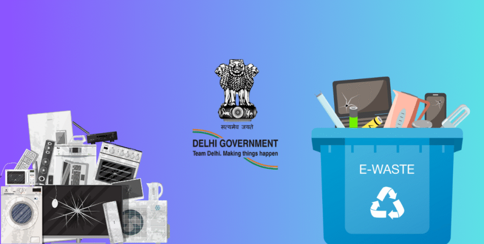 India’s Capital Orders Government Departments to Ensure Proper E-Waste Disposal